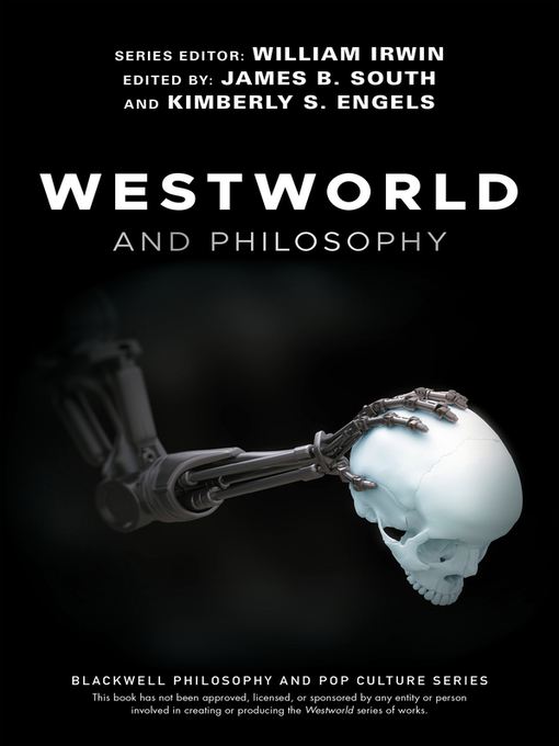 Title details for Westworld and Philosophy by William Irwin - Available